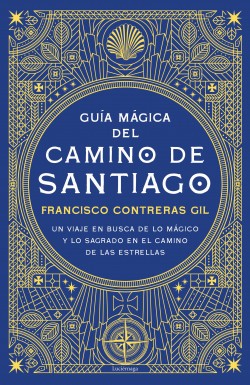 Guía Mágica del Camino de Santiago de Francisco Contreras